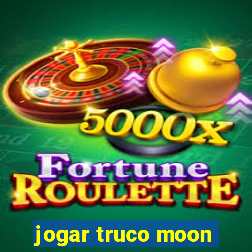 jogar truco moon